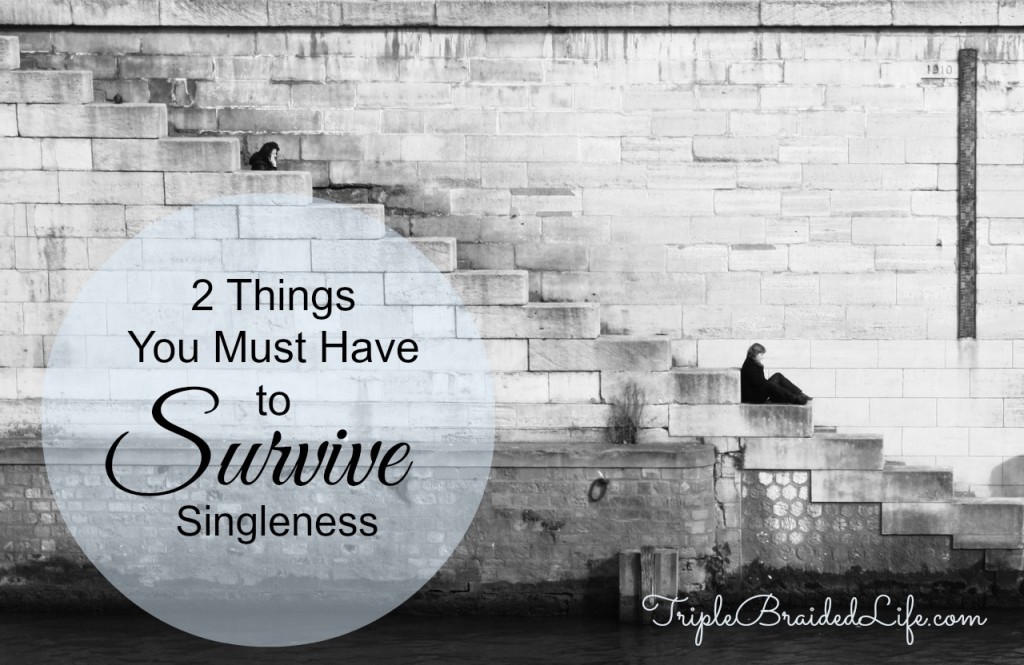 2 Things You Must Have to Survive Singleness