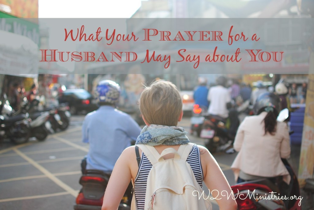 What Your Prayer for a Husband May Say about You