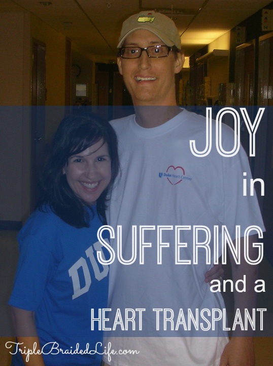 Joy in Suffering and a Heart Transplant