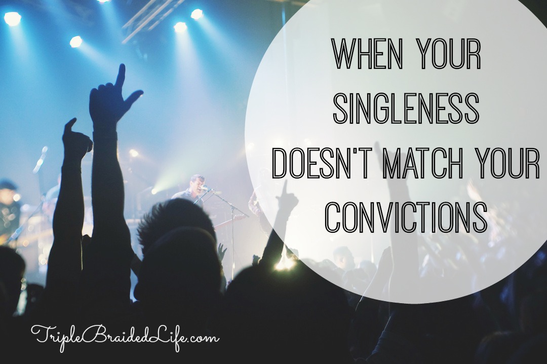 When Your Singleness Doesn't Match Your Convictions