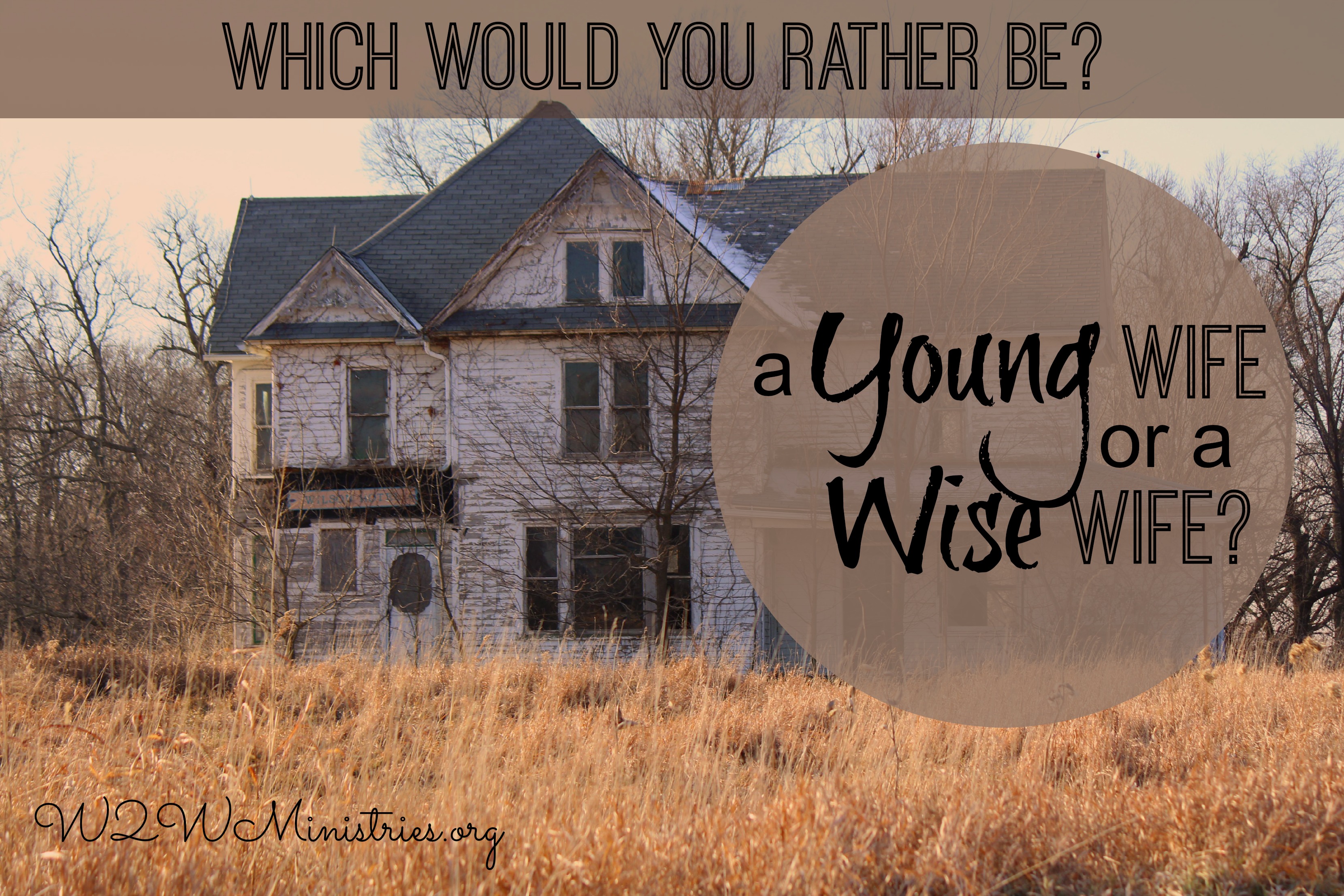 Which Would You Rather Be? A Young Wife or a Wise Wife?