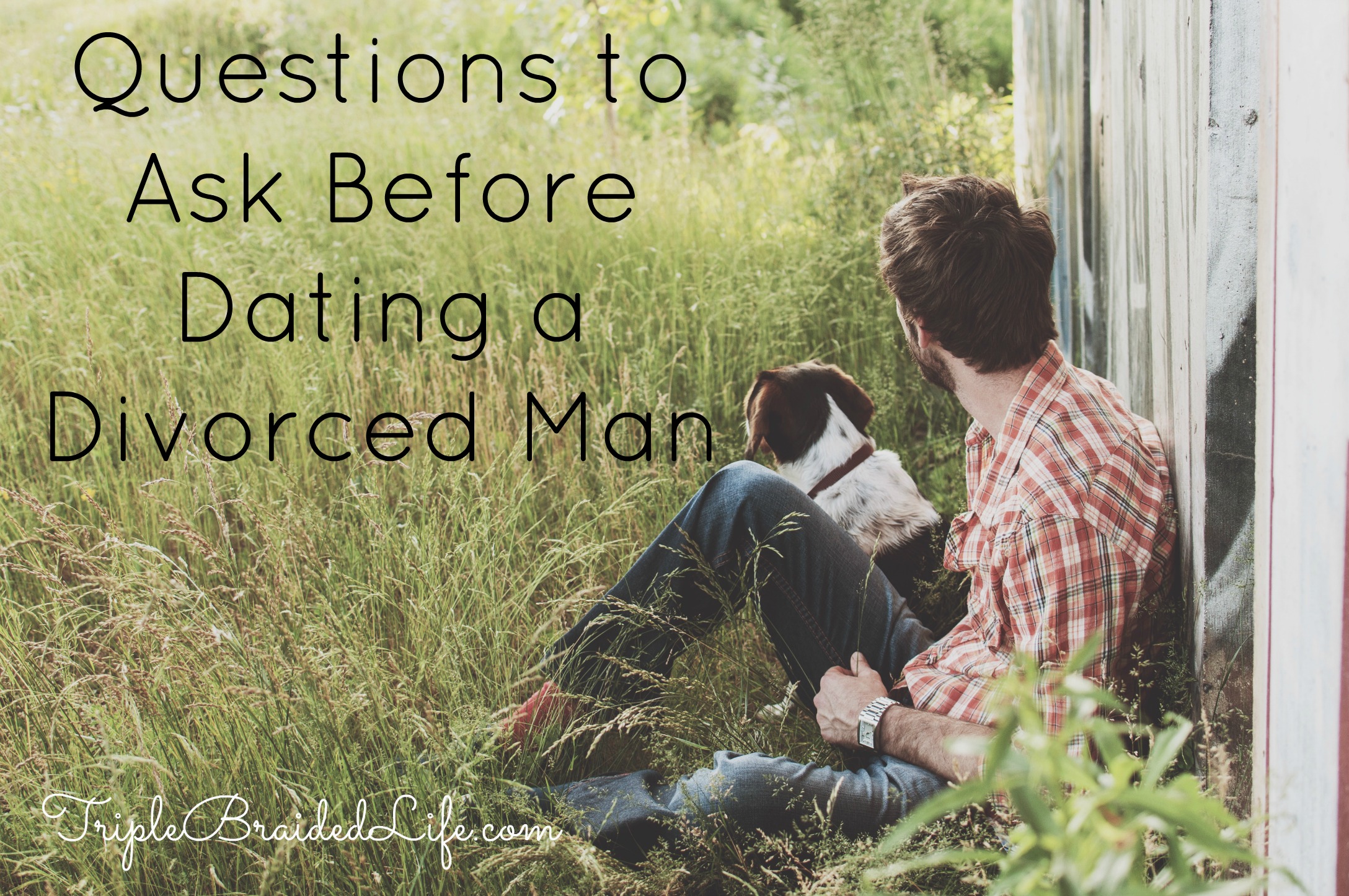 Questions to Ask Before Dating a Divorced Man