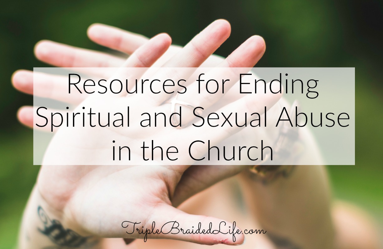 Resources for Ending Spiritual and Sexual Abuse in the Church
