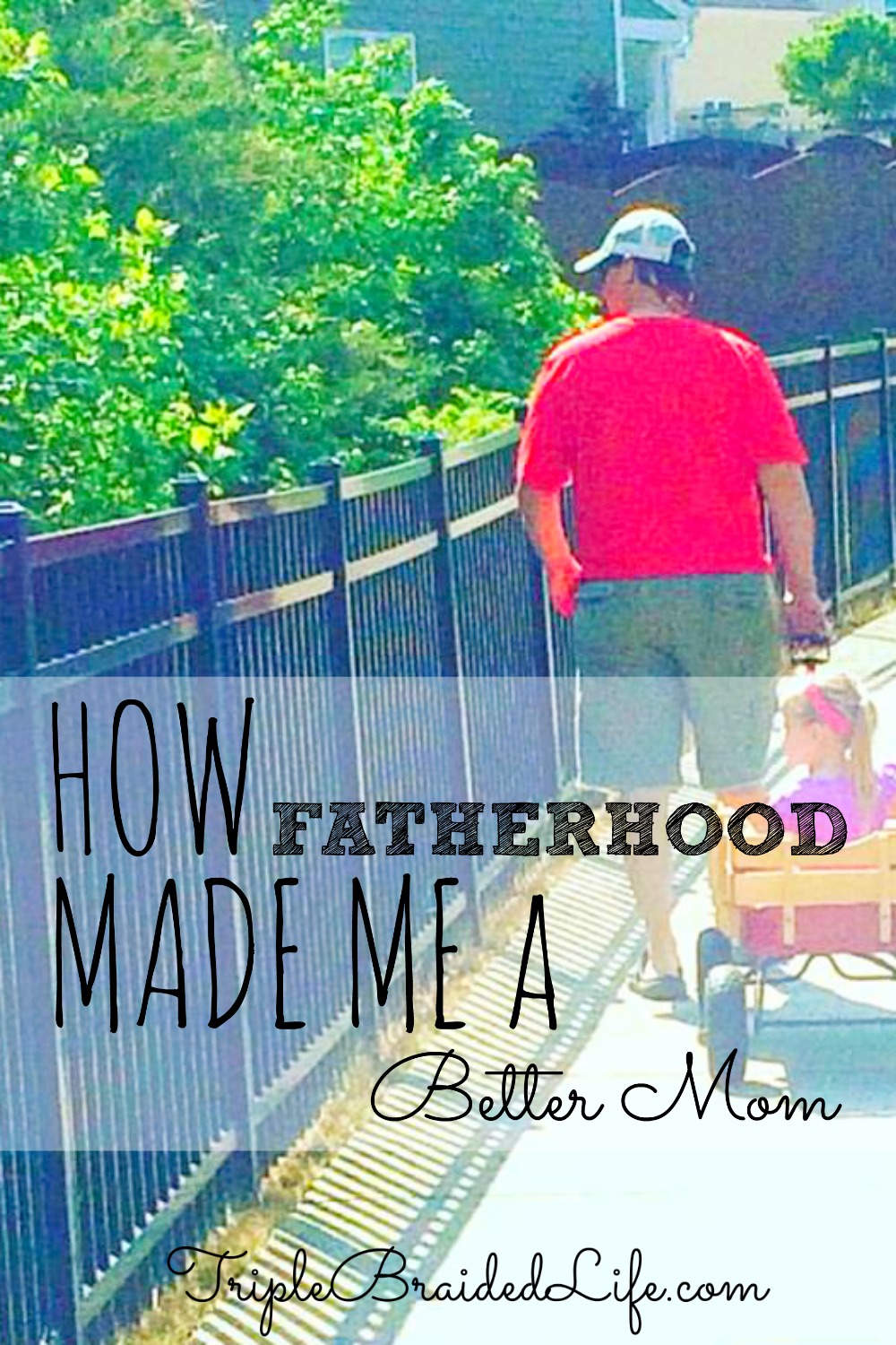 How Fatherhood Made Me a Better Mom 1000x1500