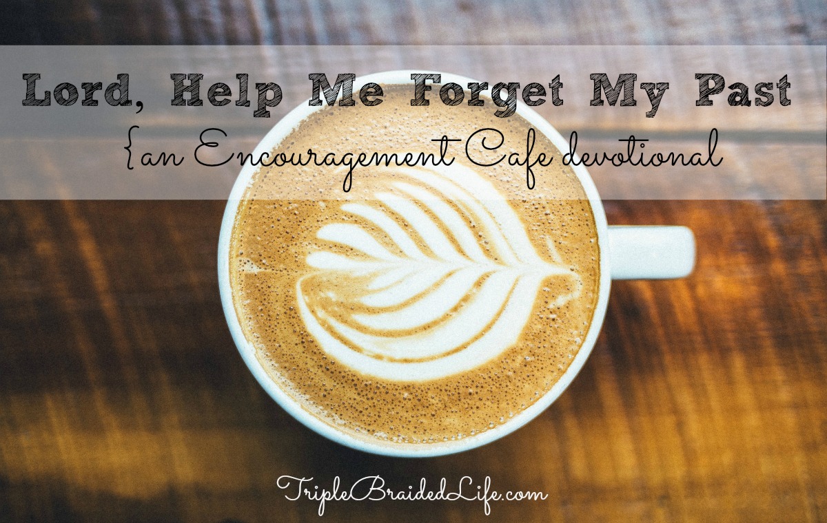 Lord, Help Me to Forget My Past