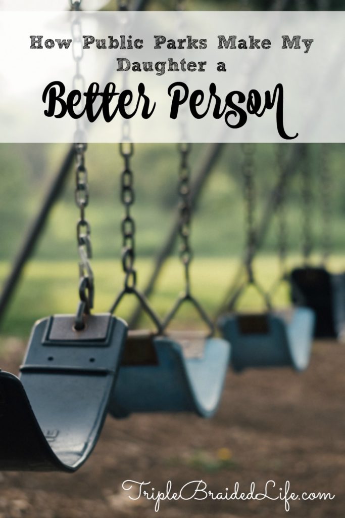 how-public-parks-made-my-daughter-a-better-person-pinterest